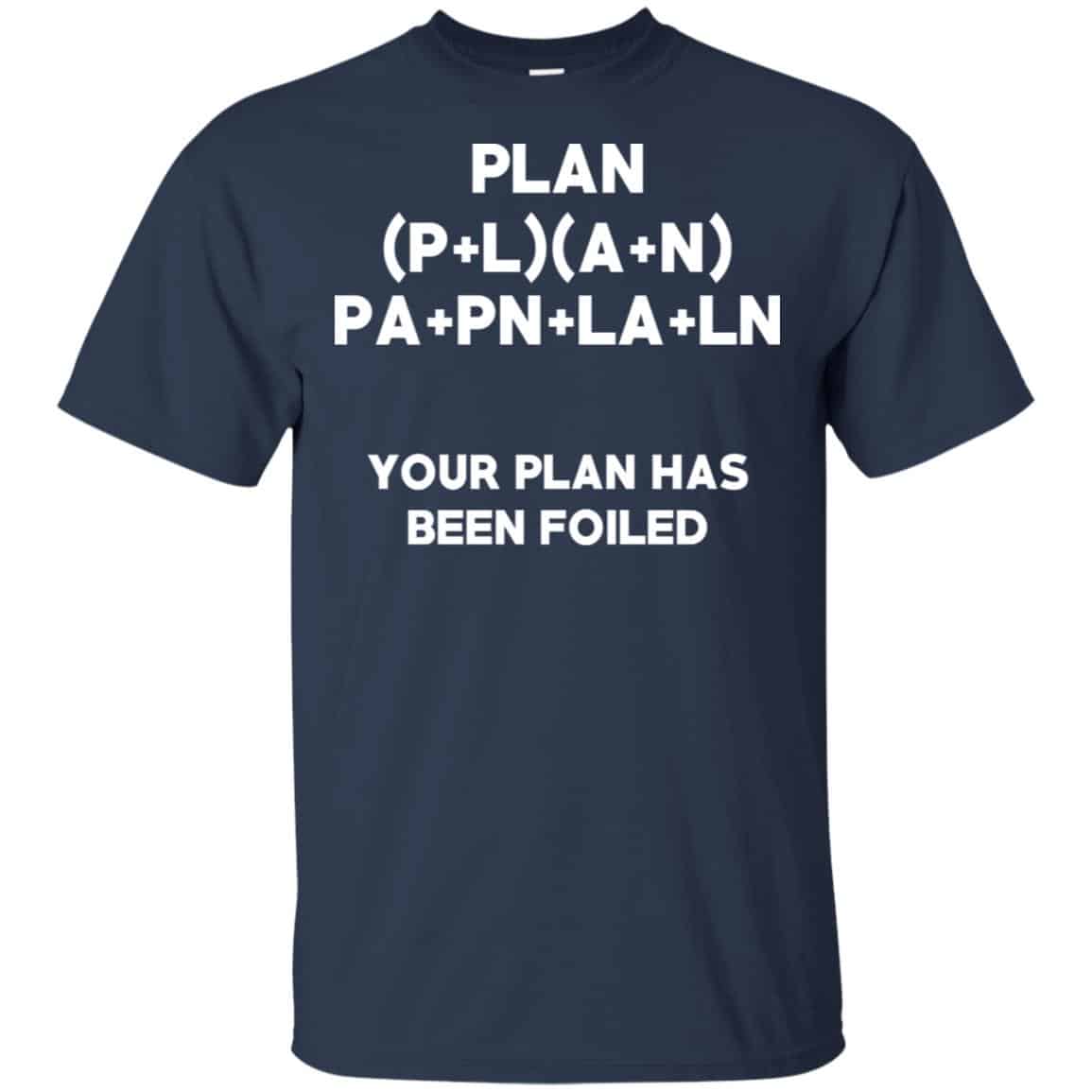 Plan Your Plan Has Been Poiled Math Pun T-Shirts, Hoodie, Tank