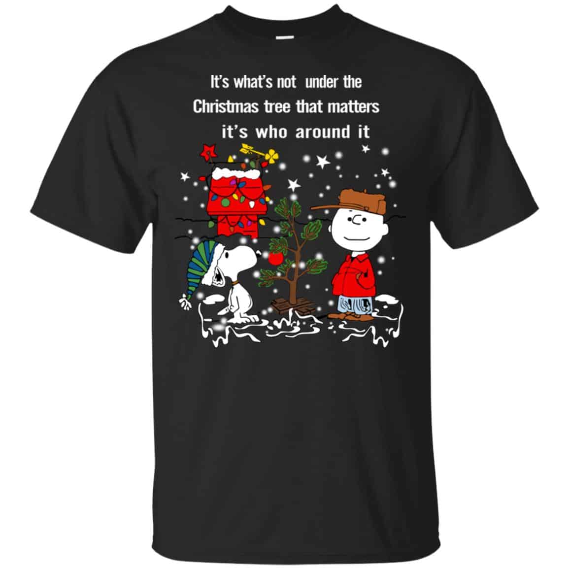 It’s What’t Not Under The Christmas Tree That Matters It’s Who Around It Shirt, Hoodie, Tank