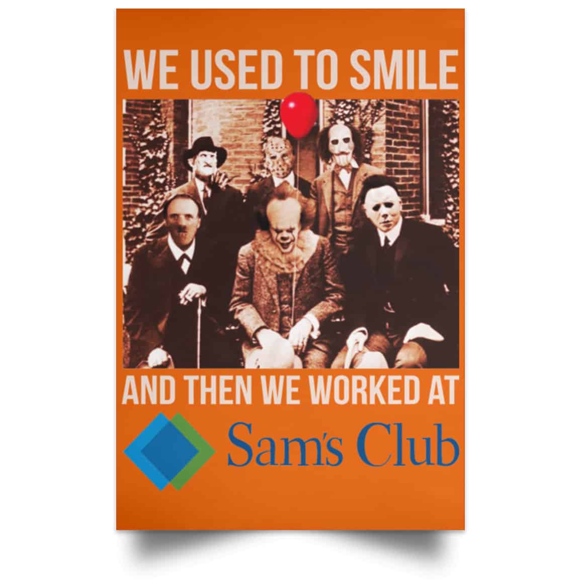 We Used To Smile And Then We Worked At Sam’s Club Posters