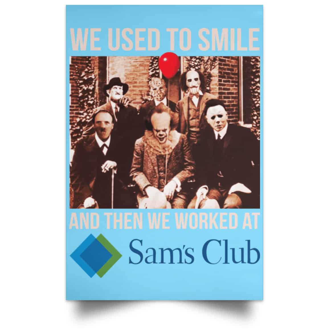 We Used To Smile And Then We Worked At Sam’s Club Posters