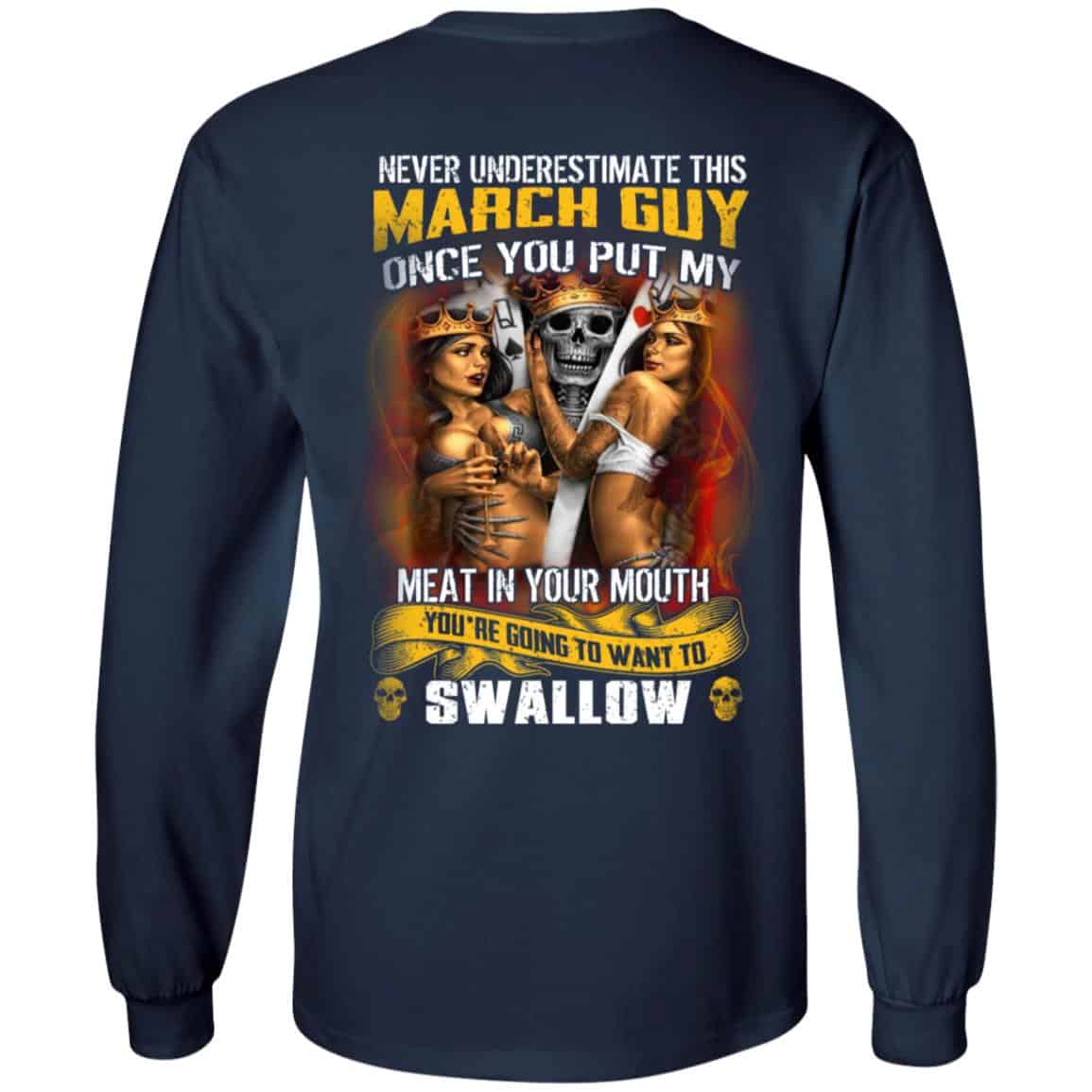 Never Underestimate This March Guy Once You Put My Meat In You Mouth Shirt, Hoodie, Tank