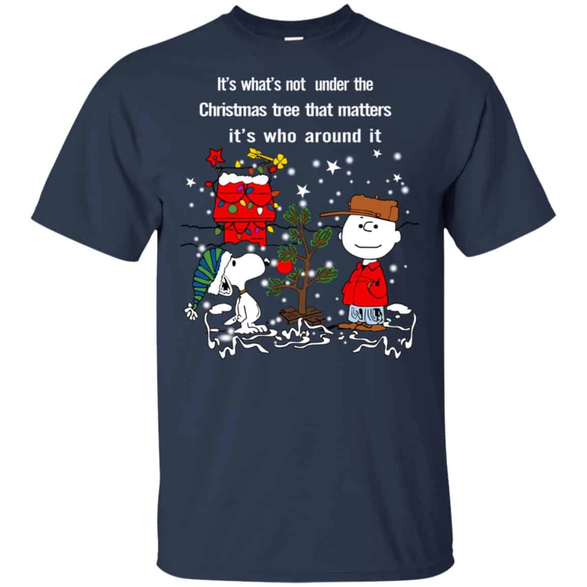 It’s What’t Not Under The Christmas Tree That Matters It’s Who Around It Shirt, Hoodie, Tank