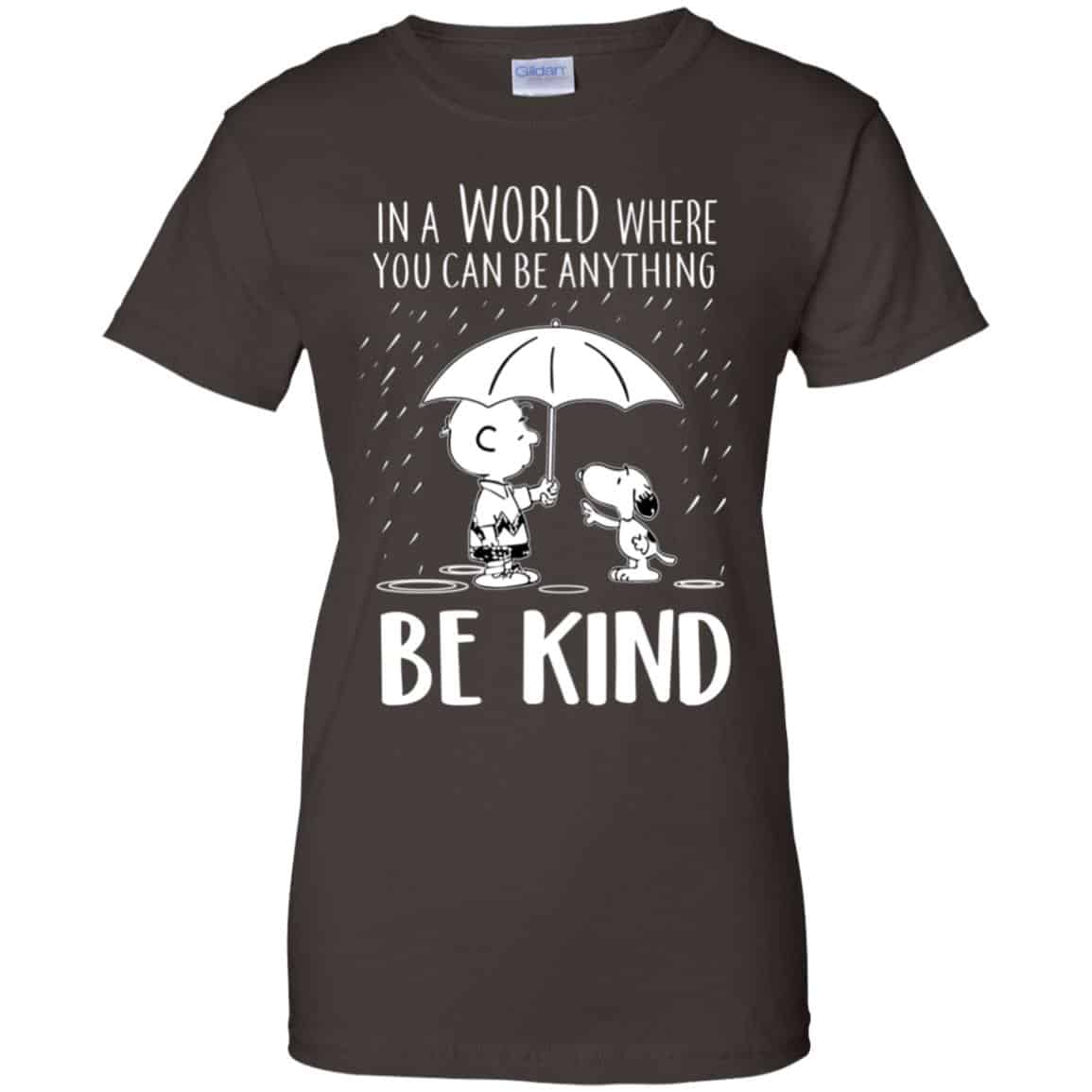 Snoopy: In A World Where You Can Be Anything Be Kind T-Shirts, Hoodie, Tank
