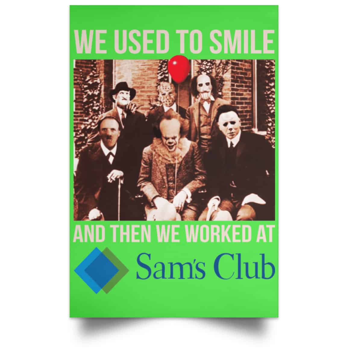 We Used To Smile And Then We Worked At Sam’s Club Posters