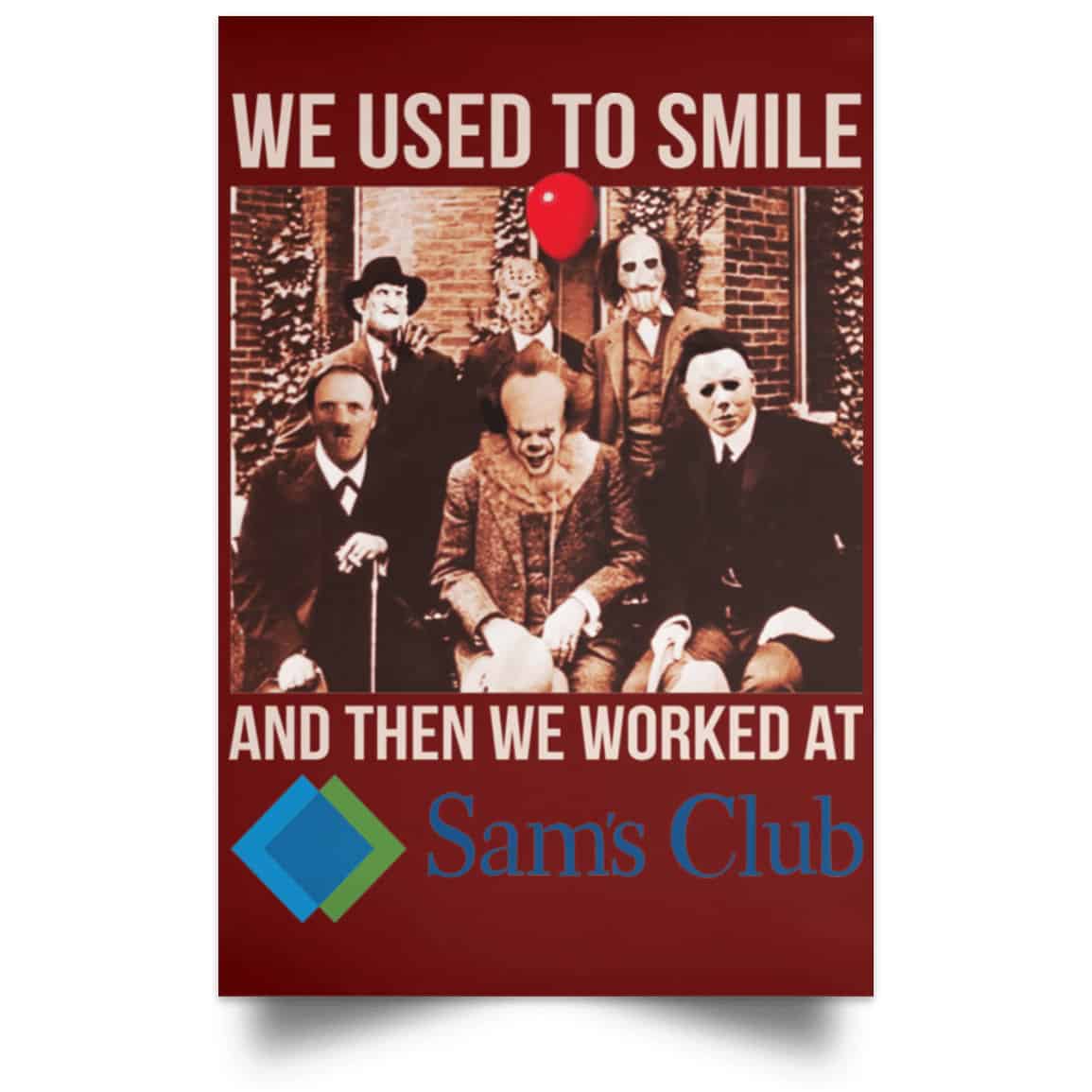 We Used To Smile And Then We Worked At Sam’s Club Posters