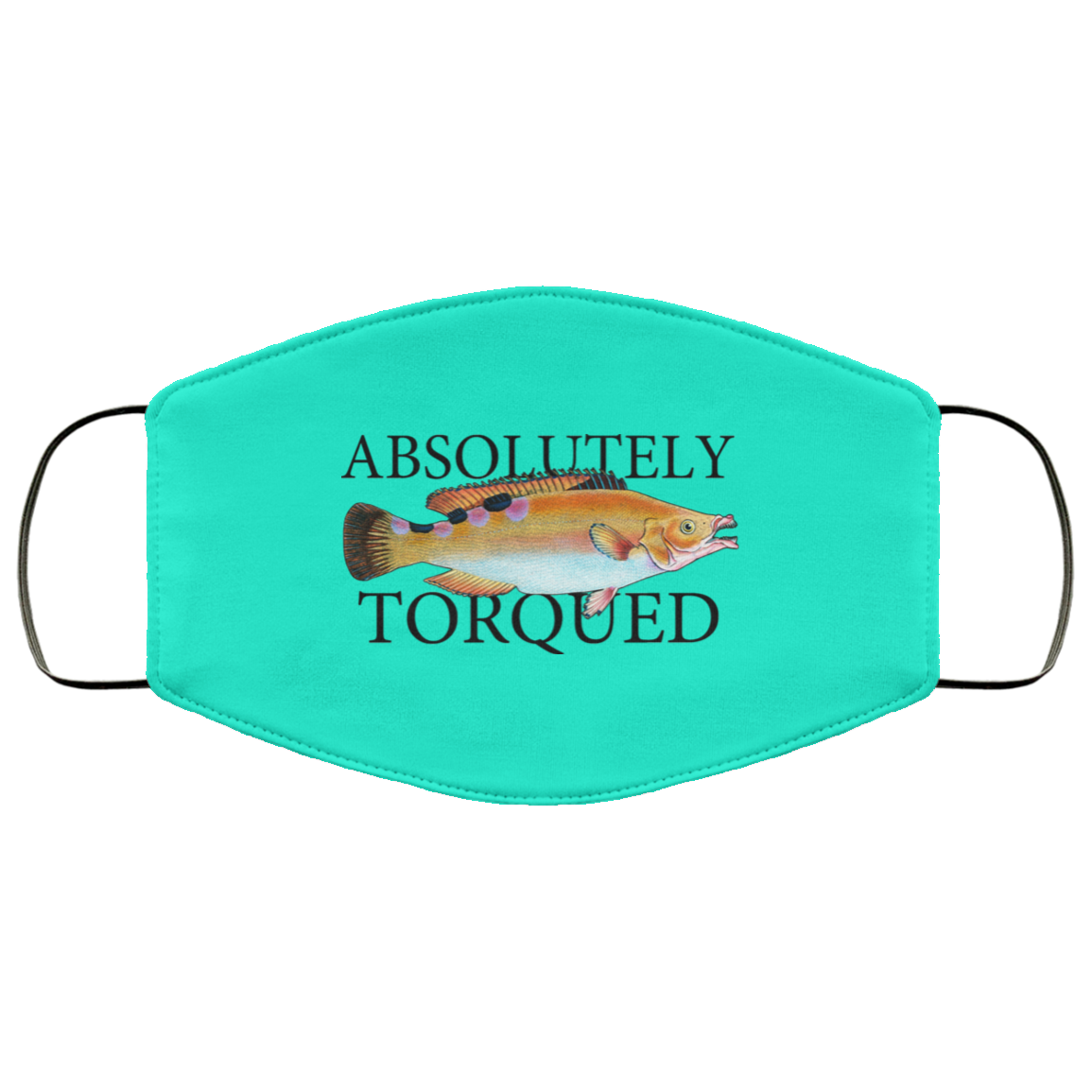 Absolutely Torqued Face Mask