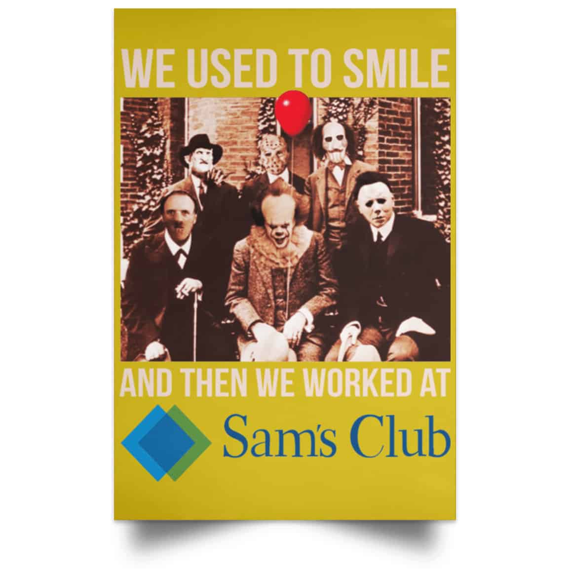 We Used To Smile And Then We Worked At Sam’s Club Posters