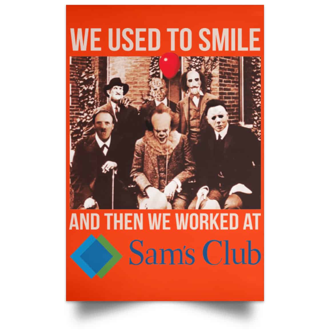 We Used To Smile And Then We Worked At Sam’s Club Posters