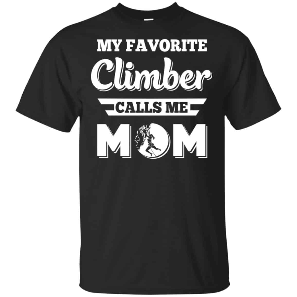 My Favorite Climber Calls Me Mom Climbing T-Shirts, Hoodie, Tank