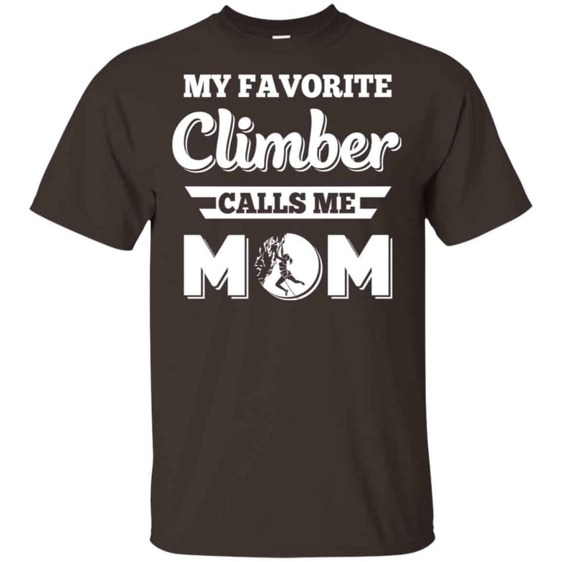 My Favorite Climber Calls Me Mom Climbing T-Shirts, Hoodie, Tank