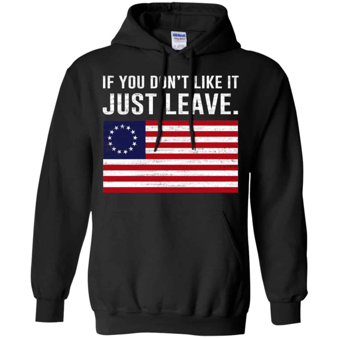 If You Don’t Like It Just Leave Patriotic Flag Betsy Ross Shirt, Hoodie, Tank