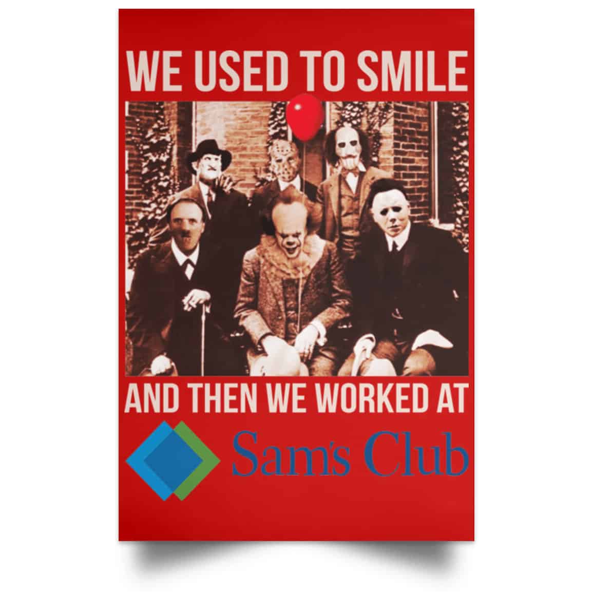 We Used To Smile And Then We Worked At Sam’s Club Posters