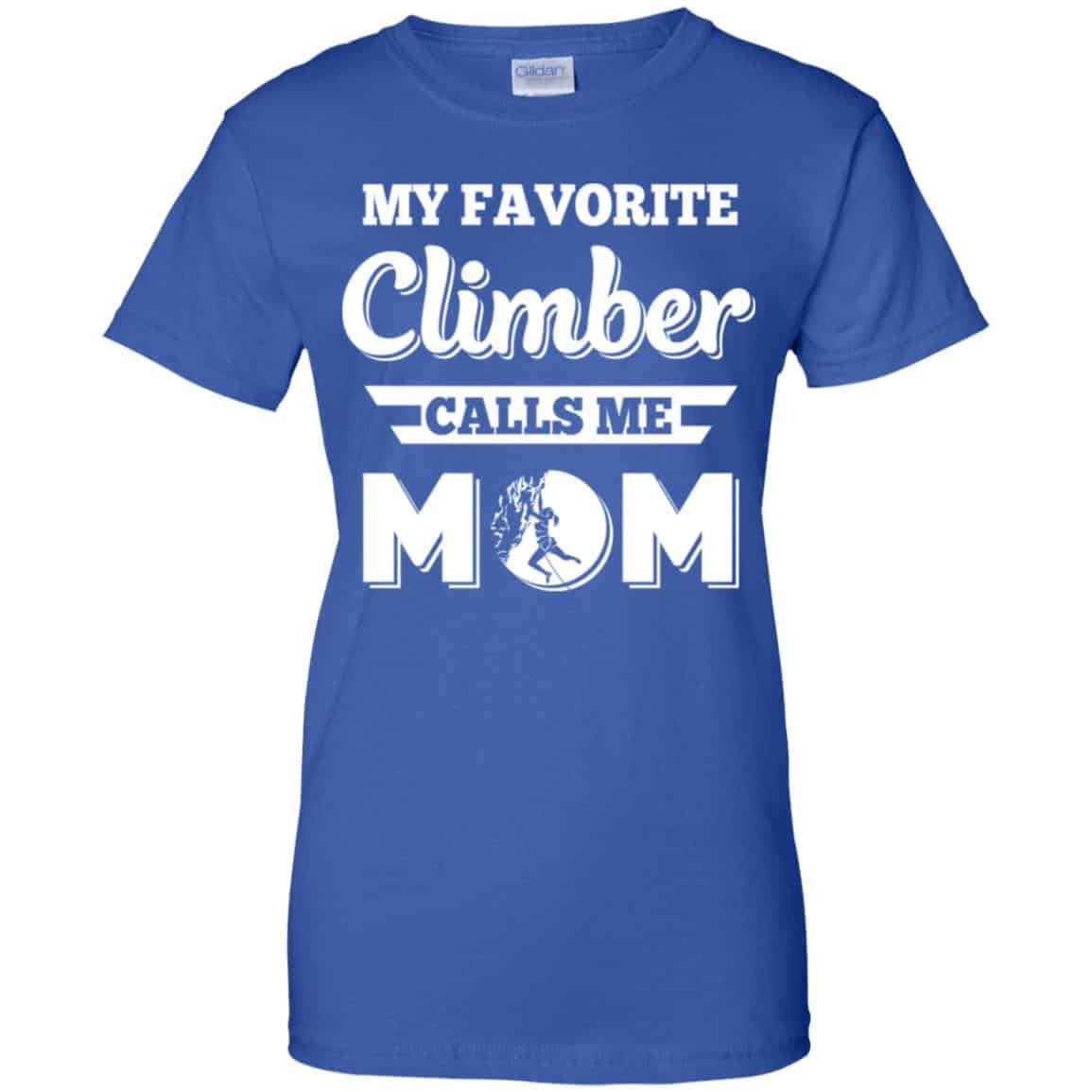 My Favorite Climber Calls Me Mom Climbing T-Shirts, Hoodie, Tank