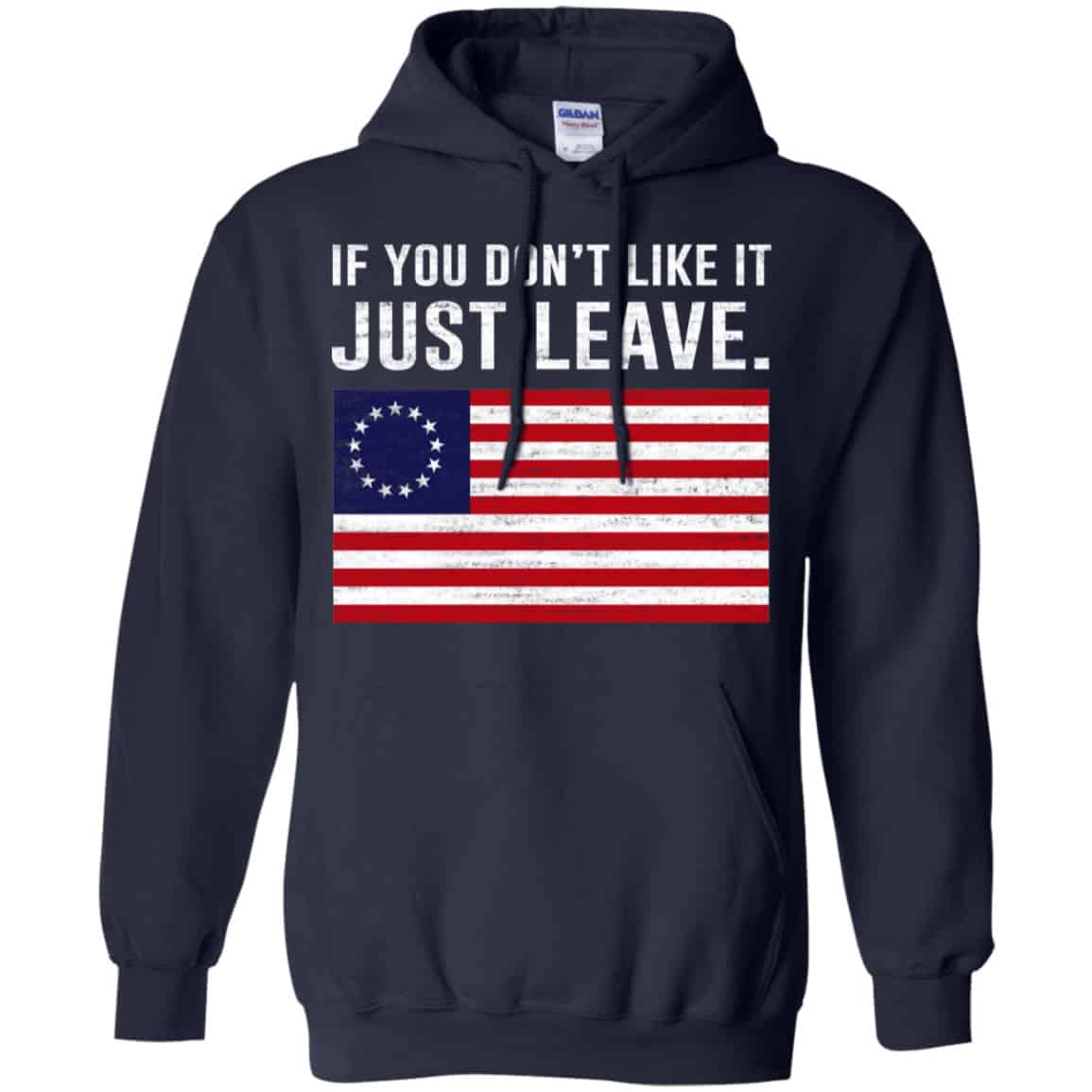 If You Don’t Like It Just Leave Patriotic Flag Betsy Ross Shirt, Hoodie, Tank