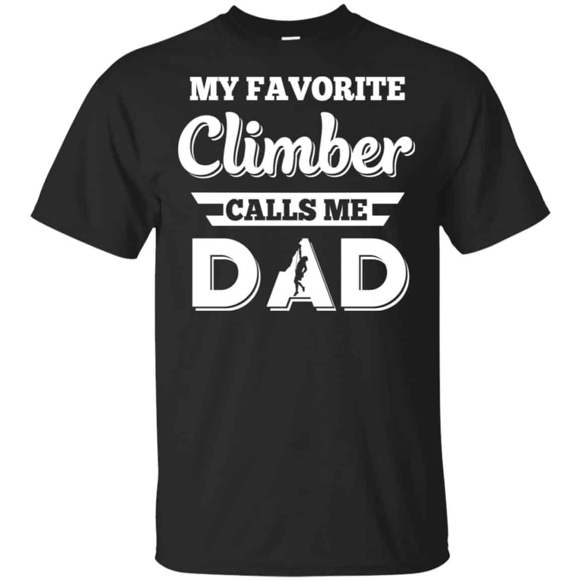 My Favorite Climber Calls Me Dad Climbing T-Shirts, Hoodie, Tank