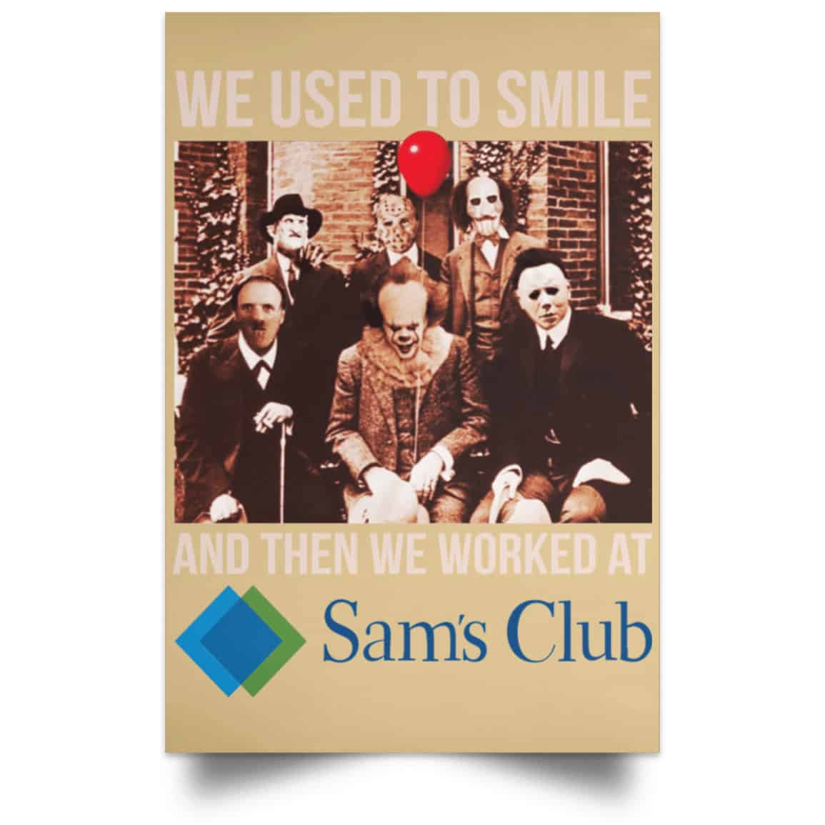 We Used To Smile And Then We Worked At Sam’s Club Posters