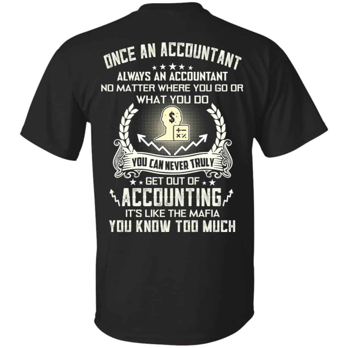 Once An Accountant Always An Accountant No Matter Where You Go Or What You Do T-Shirts, Hoodie, Tank