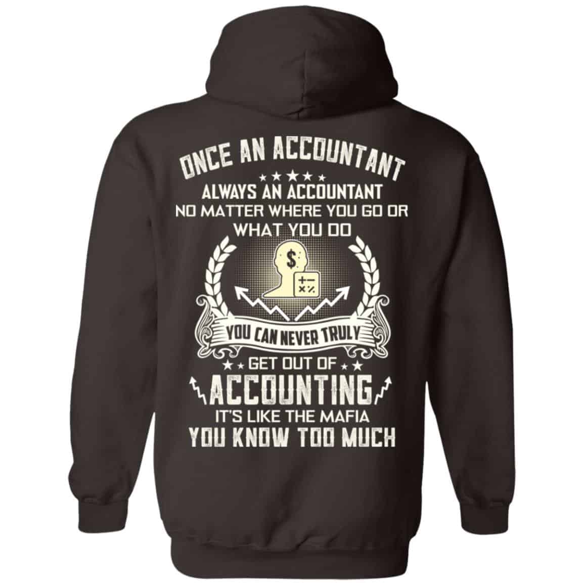 Once An Accountant Always An Accountant No Matter Where You Go Or What You Do T-Shirts, Hoodie, Tank