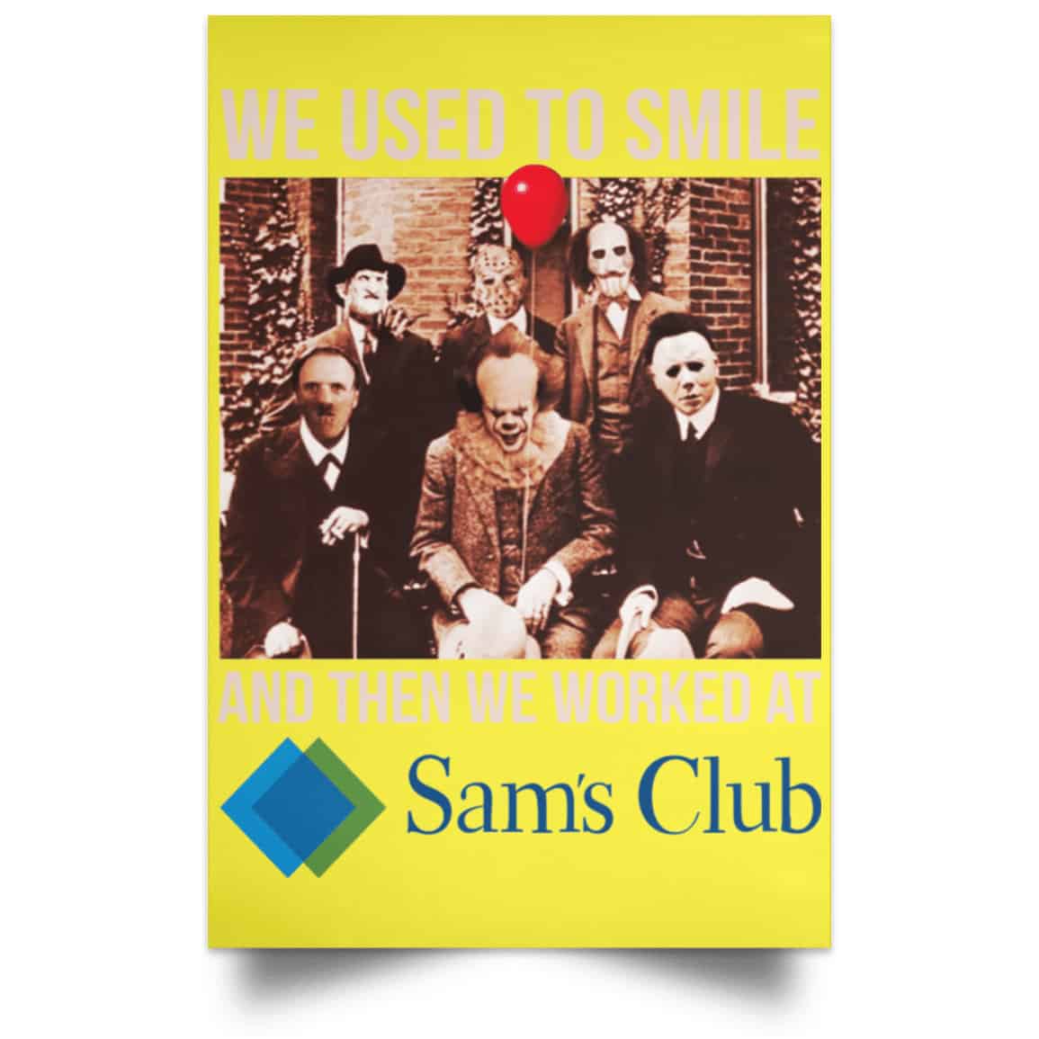We Used To Smile And Then We Worked At Sam’s Club Posters