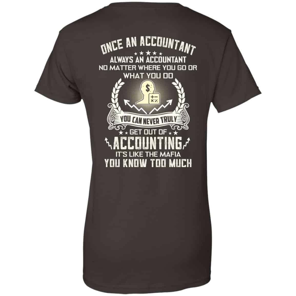 Once An Accountant Always An Accountant No Matter Where You Go Or What You Do T-Shirts, Hoodie, Tank