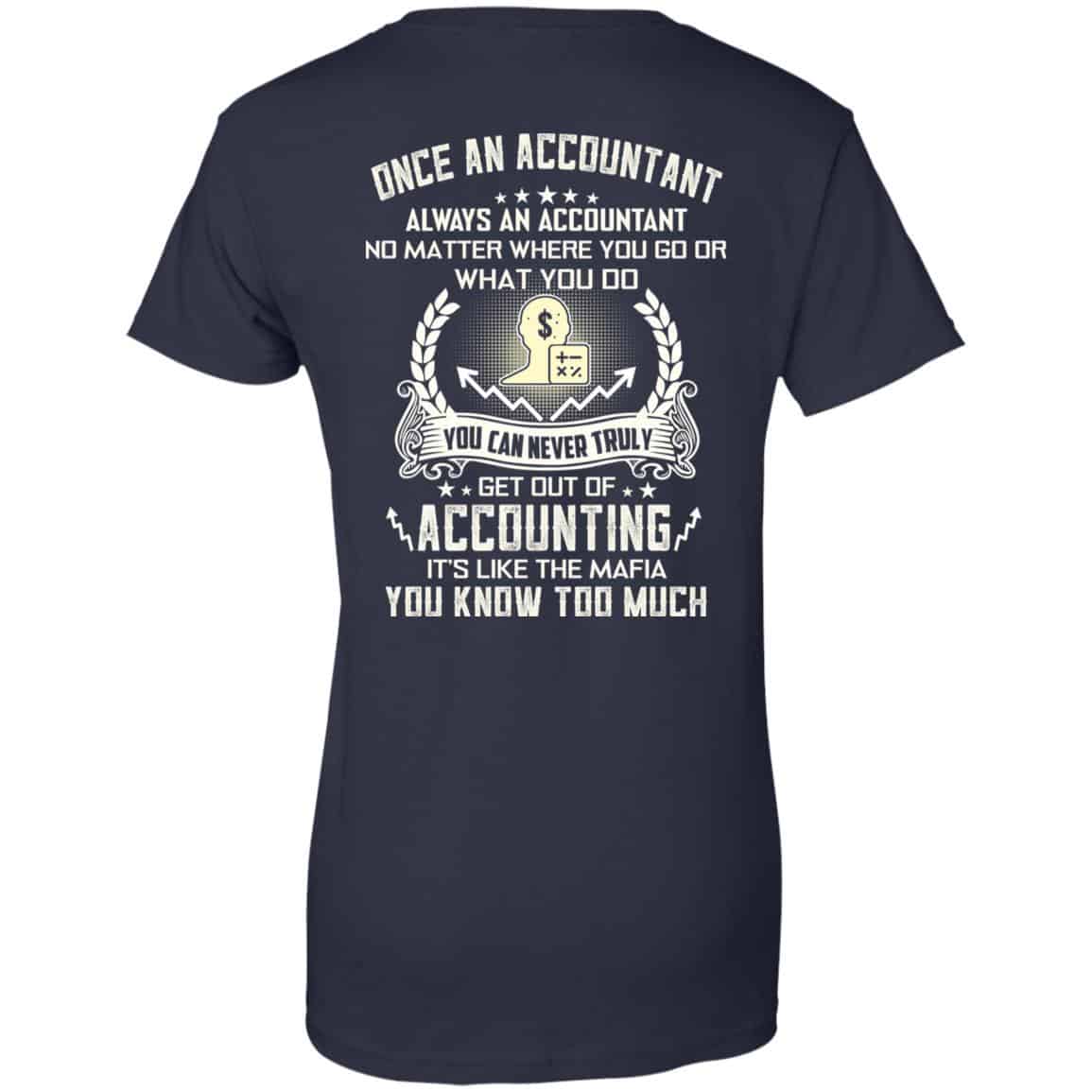 Once An Accountant Always An Accountant No Matter Where You Go Or What You Do T-Shirts, Hoodie, Tank