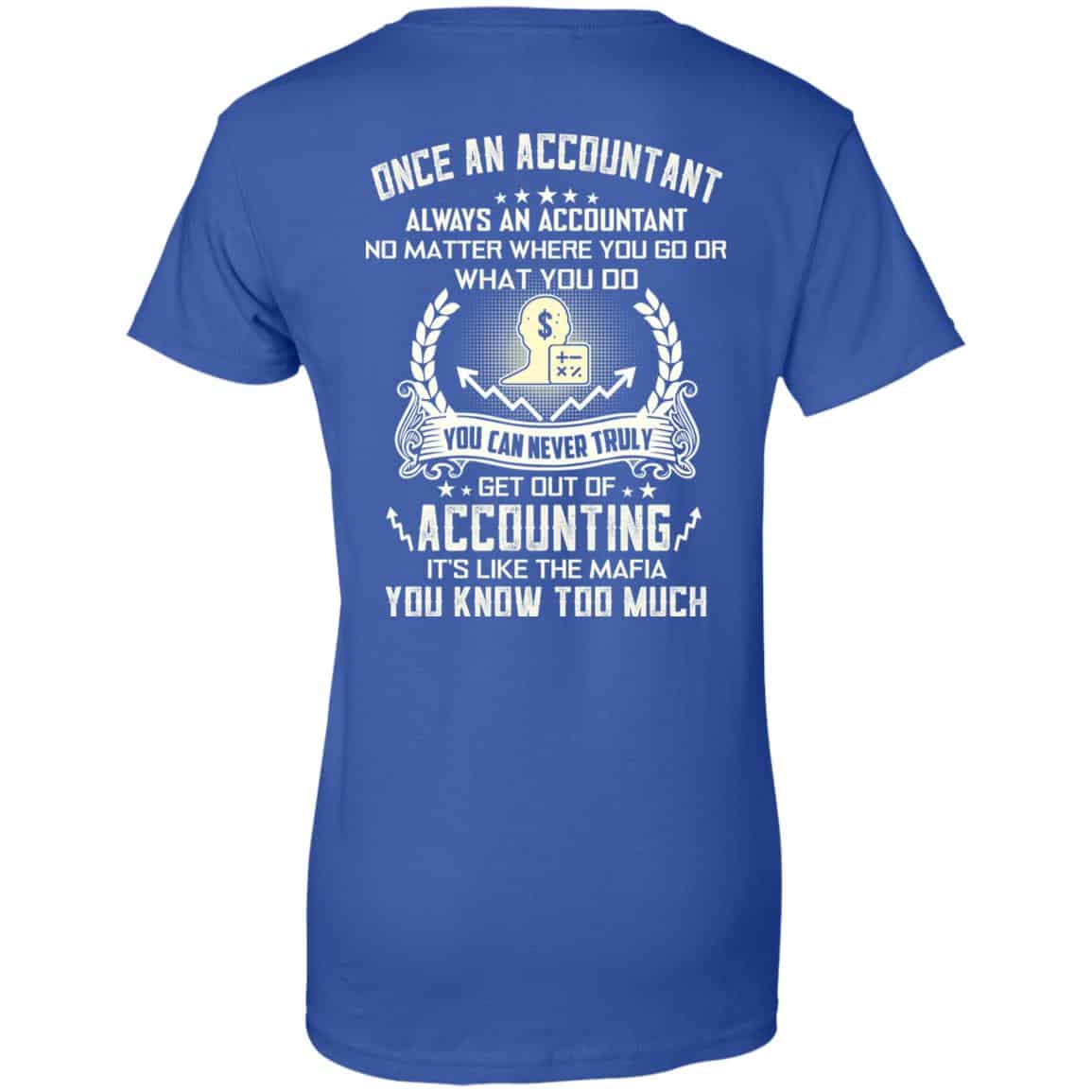 Once An Accountant Always An Accountant No Matter Where You Go Or What You Do T-Shirts, Hoodie, Tank