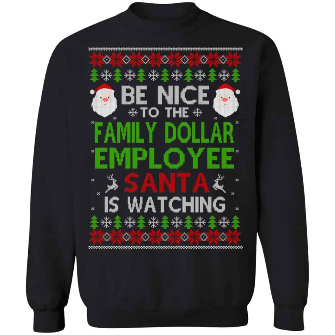Be Nice To The Family Dollar Employee Santa Is Watching Christmas Sweater, Shirt, Hoodie