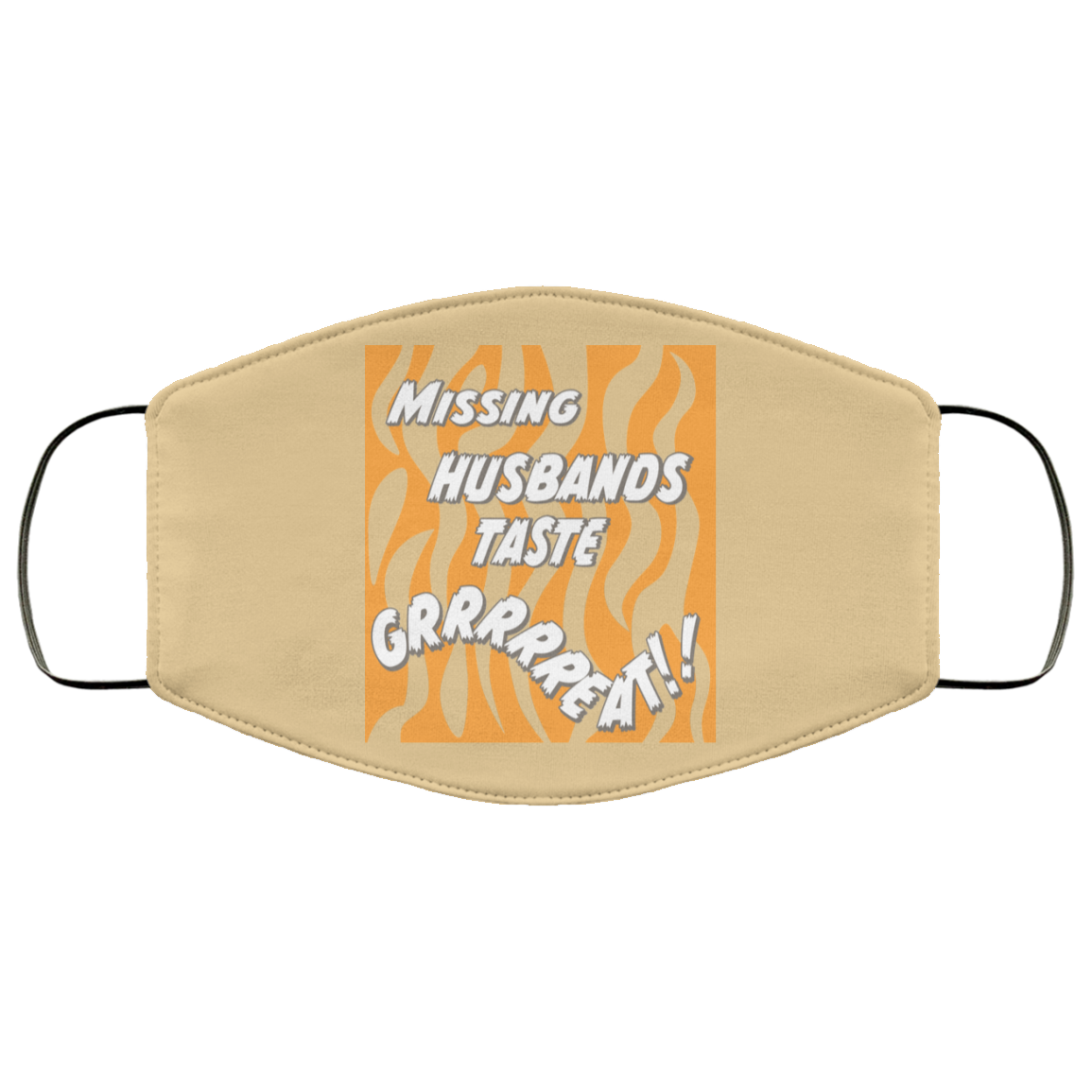 Toni The Maneater Missing Husbands Taste Face Mask