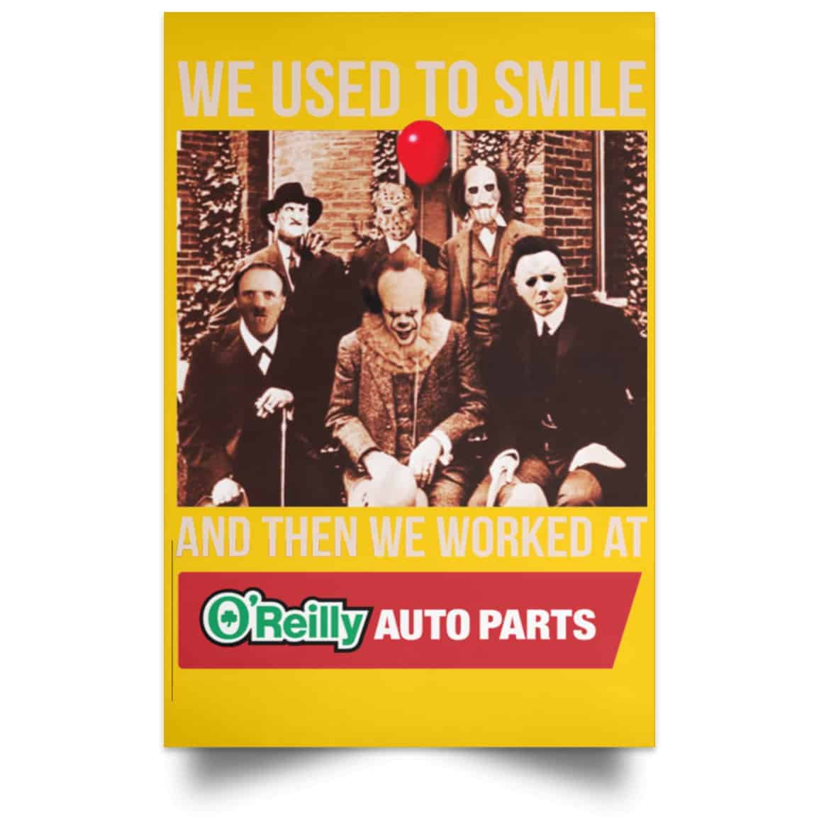 We Used To Smile And Then We Worked At O’Reilly Auto Parts Poster