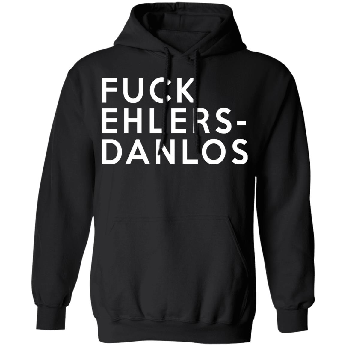 Fuck Ehlers- Danlos Shirt, Hoodie, Tank