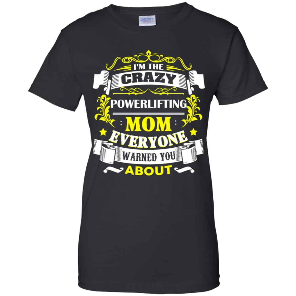 I’m The Crazy Powerlifting Mom Everyone Warned You About T-Shirts, Hoodie, Tank