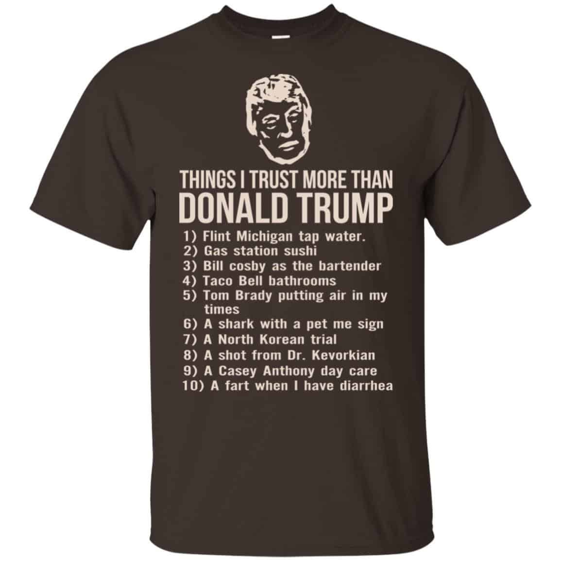 Donald Trump: Things I Trust More Than Donald Trump T-Shirts, Hoodie, Tank