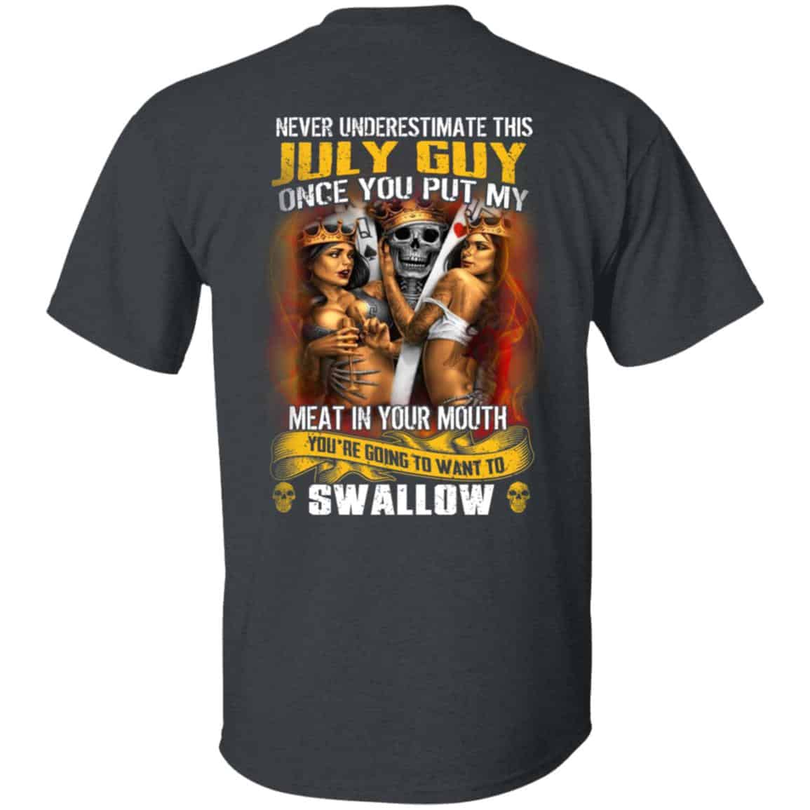 Never Underestimate This July Guy Once You Put My Meat In You Mouth Shirt, Hoodie, Tank