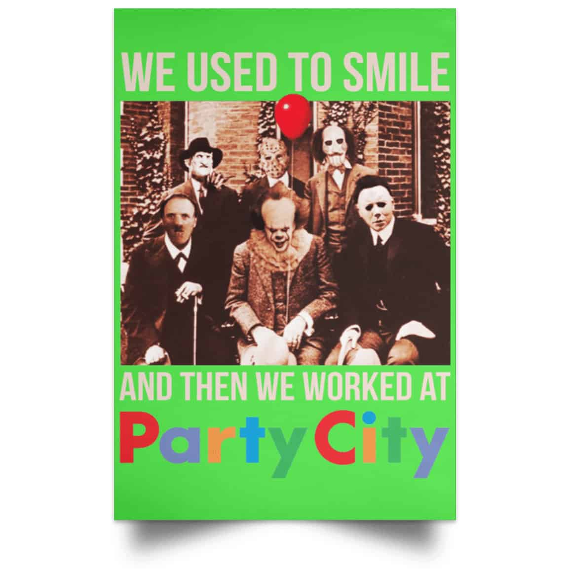 We Used To Smile And Then We Worked At Party City Posters
