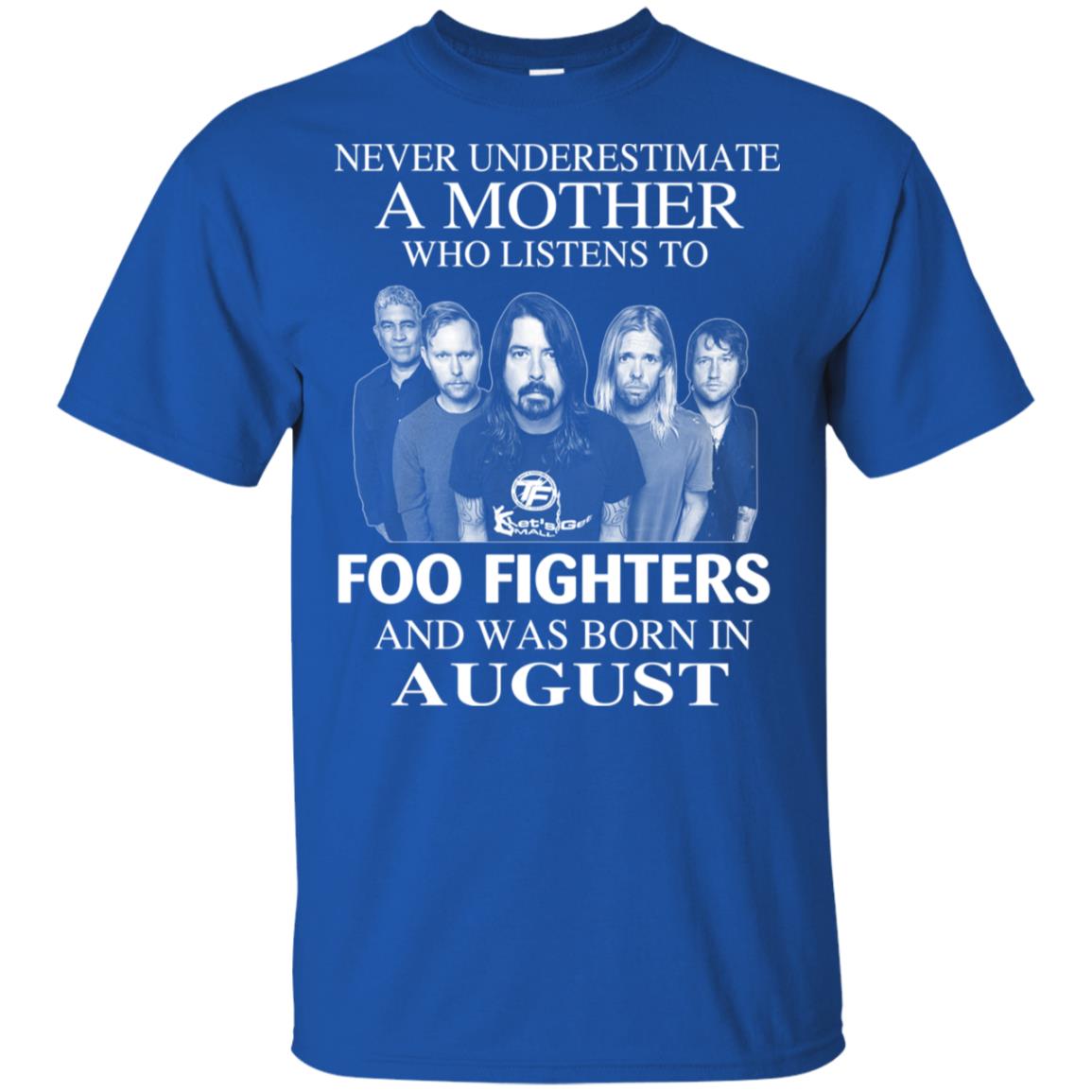 A Mother Who Listens To Foo Fighters And Was Born In August T-Shirts, Hoodie, Tank