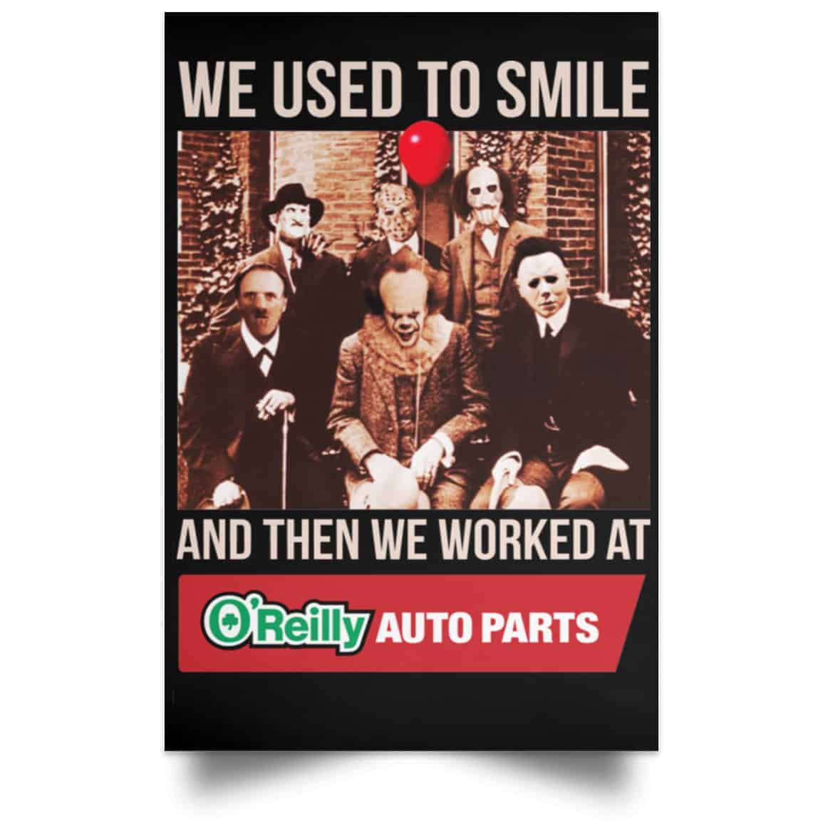 We Used To Smile And Then We Worked At O’Reilly Auto Parts Poster