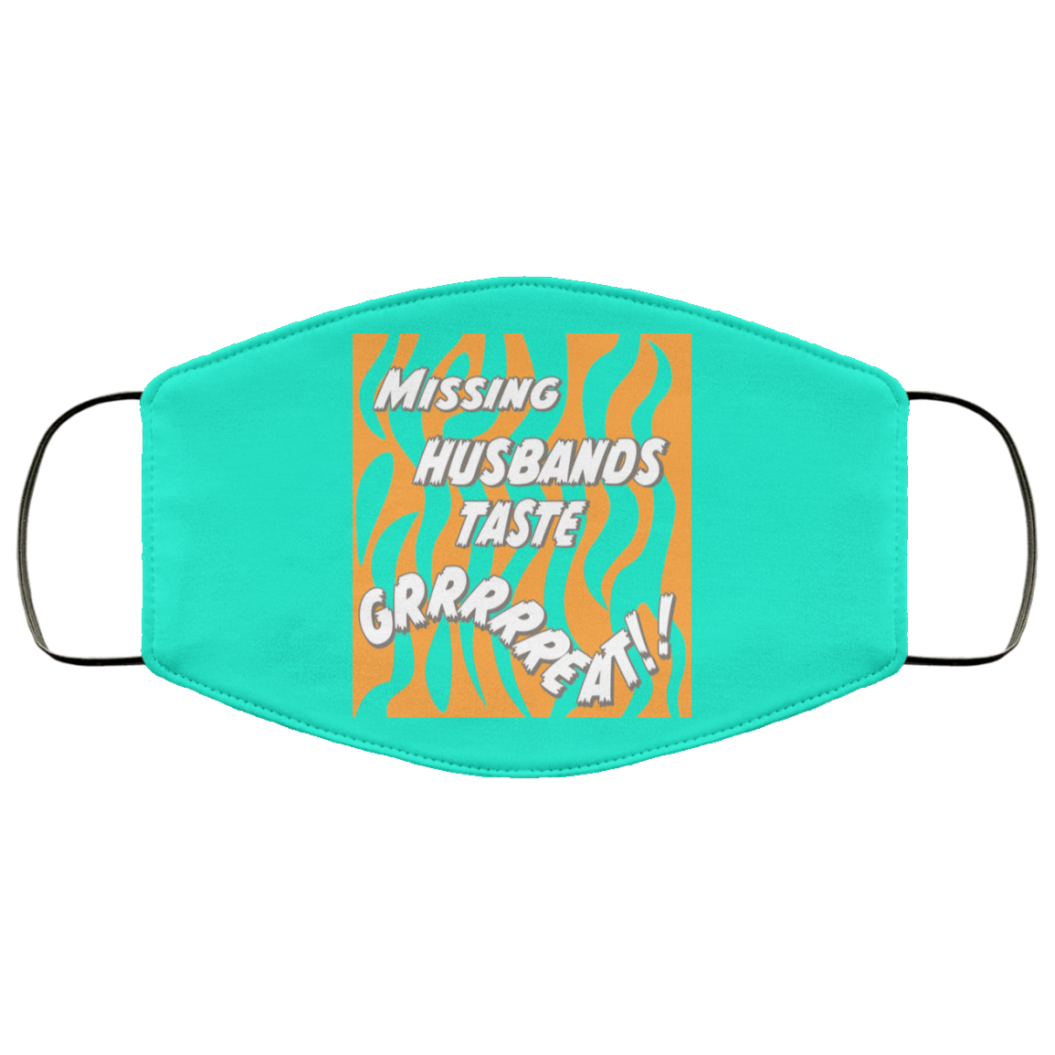Toni The Maneater Missing Husbands Taste Face Mask