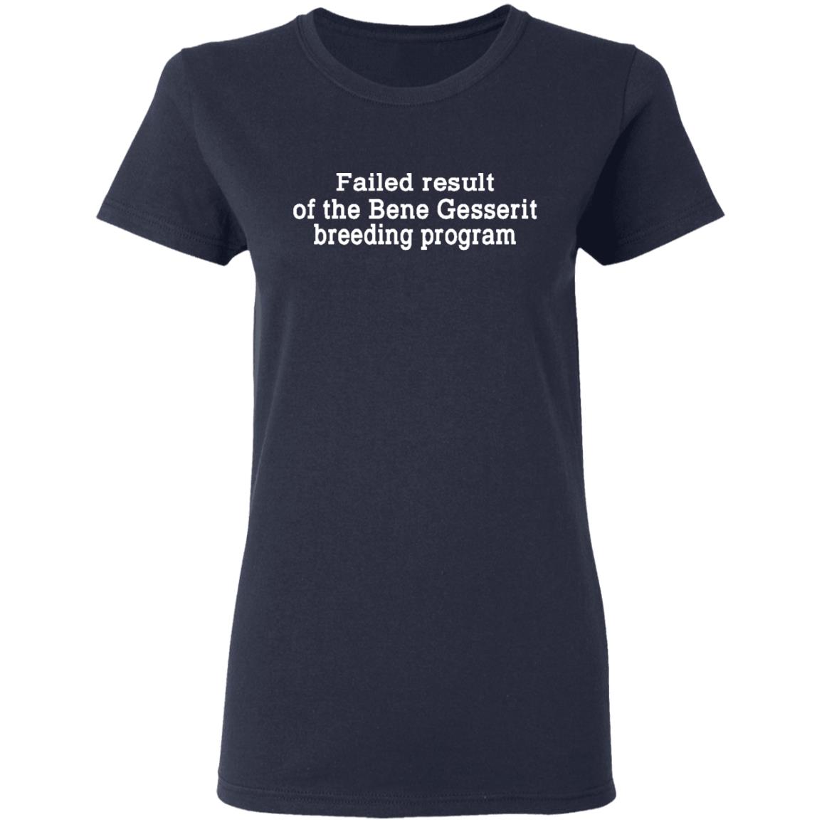 Failed Result Of The Bene Gesserit Breeding Program Shirt, Hoodie, Tank