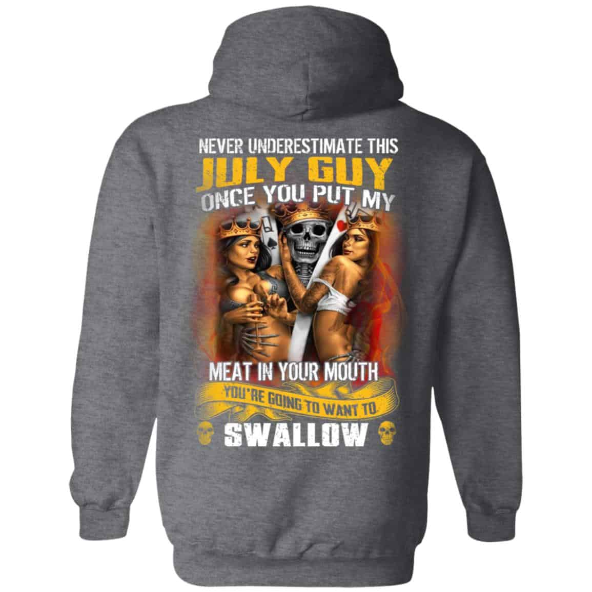 Never Underestimate This July Guy Once You Put My Meat In You Mouth Shirt, Hoodie, Tank