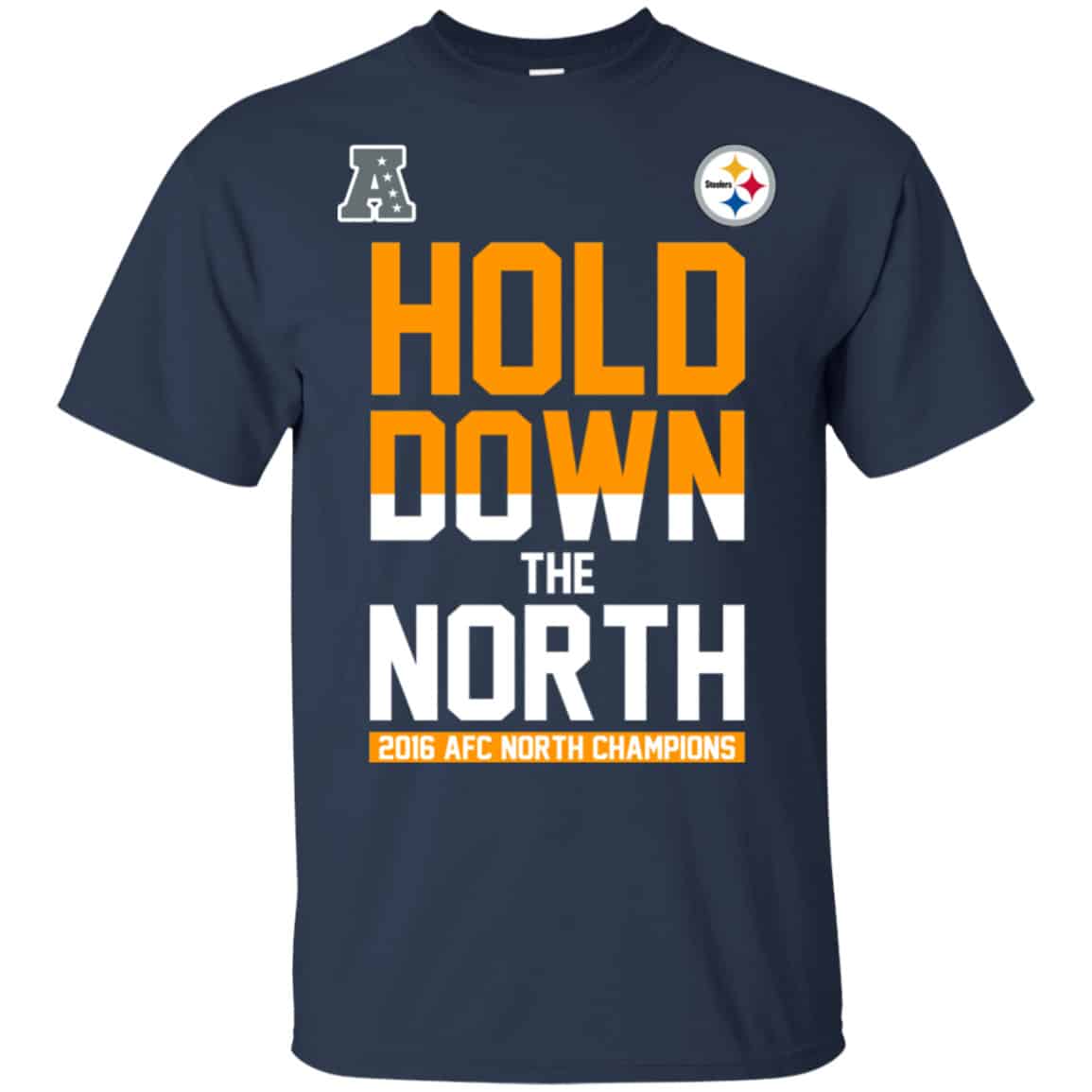 Hold Down The North 2016 AFC North Champions Shirt, Hoodie, Tank