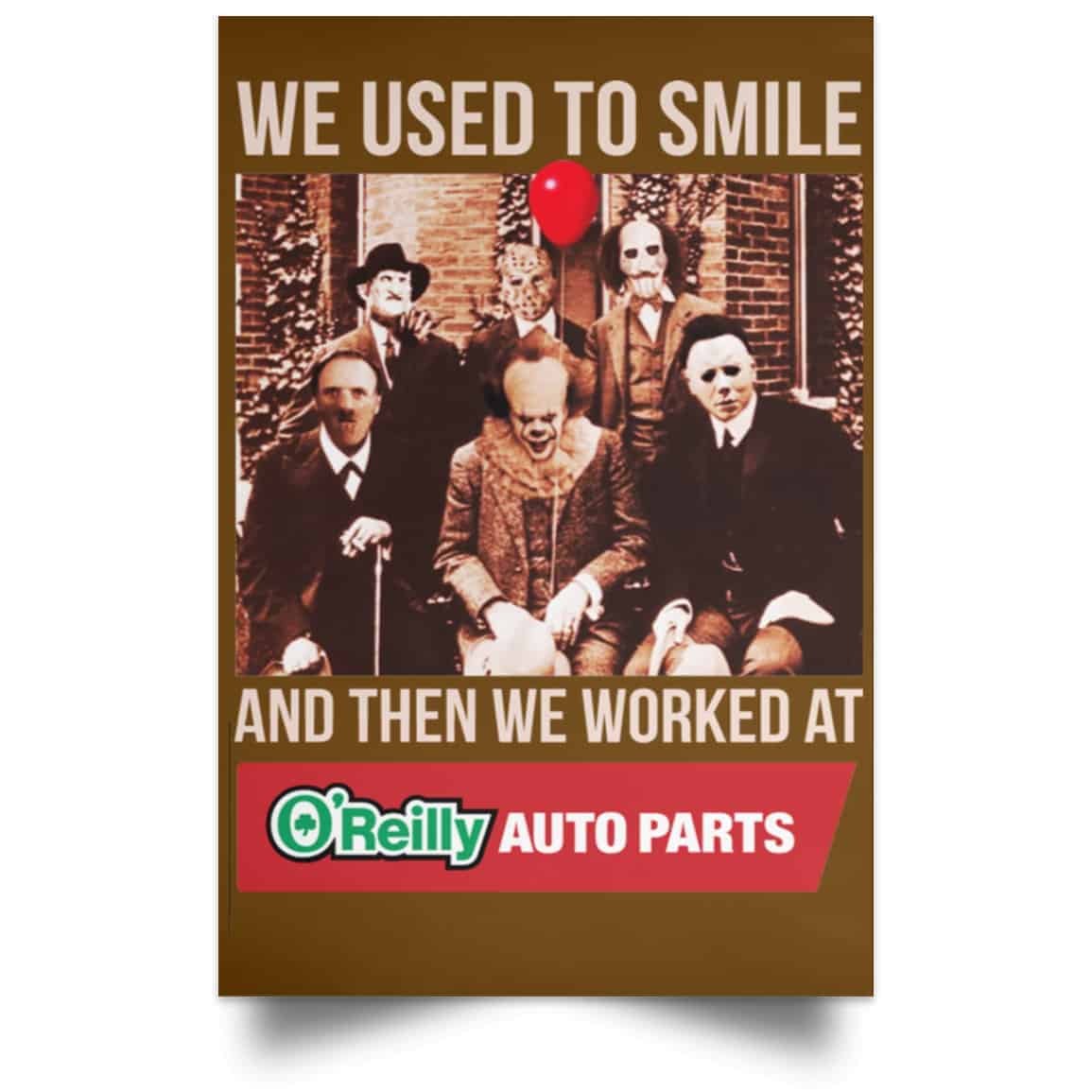 We Used To Smile And Then We Worked At O’Reilly Auto Parts Poster