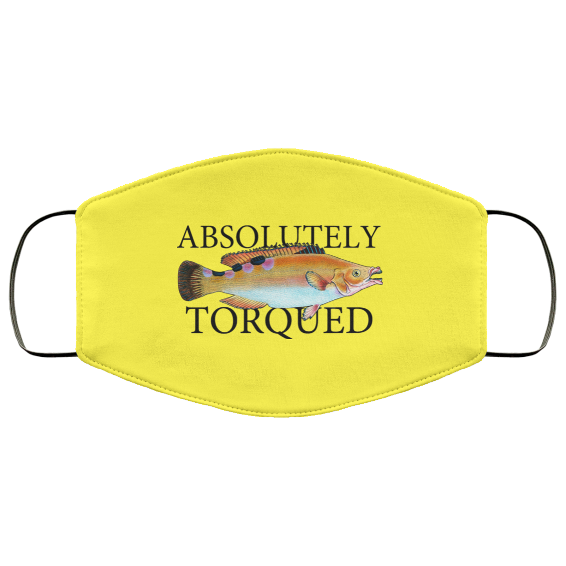 Absolutely Torqued Face Mask