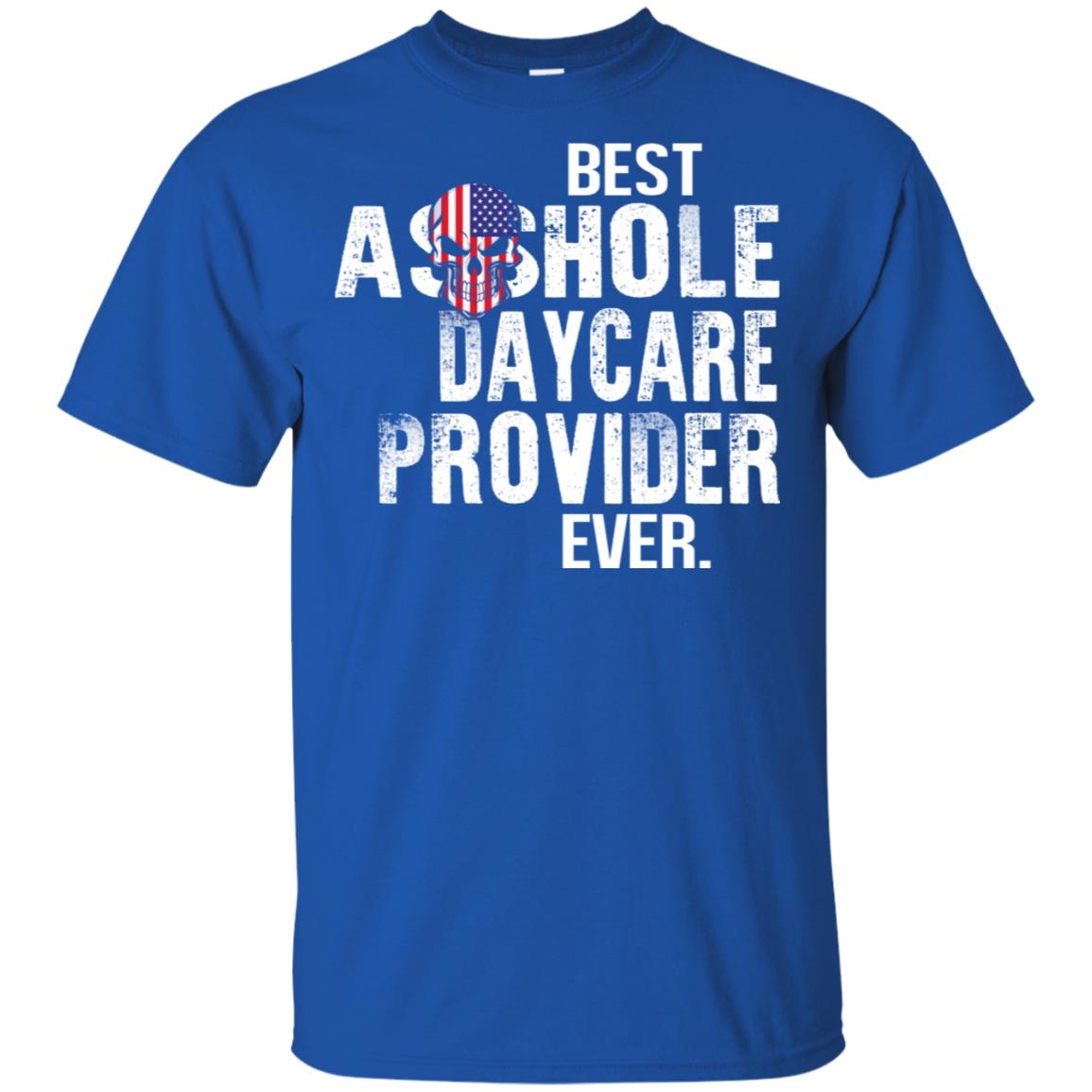 Best Asshole Daycare Provider Ever T-Shirts, Hoodie, Tank