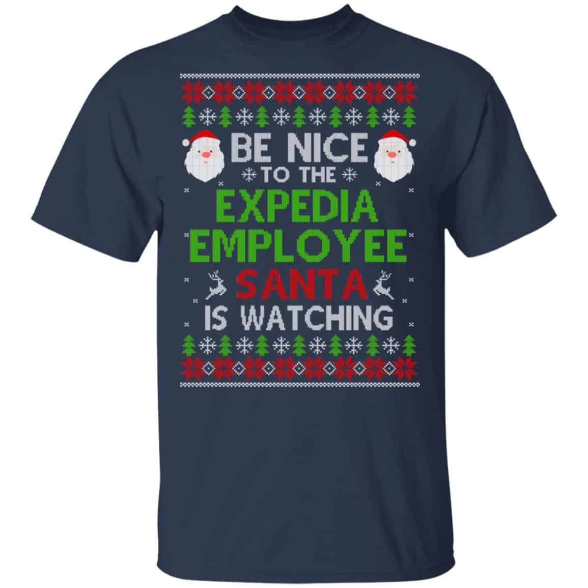 Be Nice To The Expedia Employee Santa Is Watching Christmas Sweater, Shirt, Hoodie