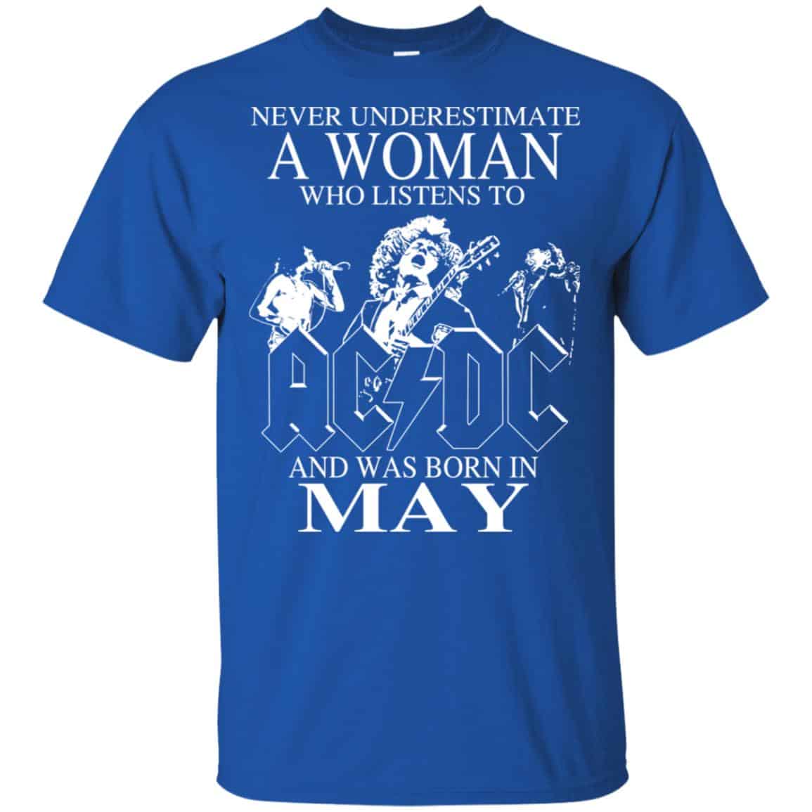 A Woman Who Listens To AC DC And Was Born In May T-Shirts, Hoodie, Tank