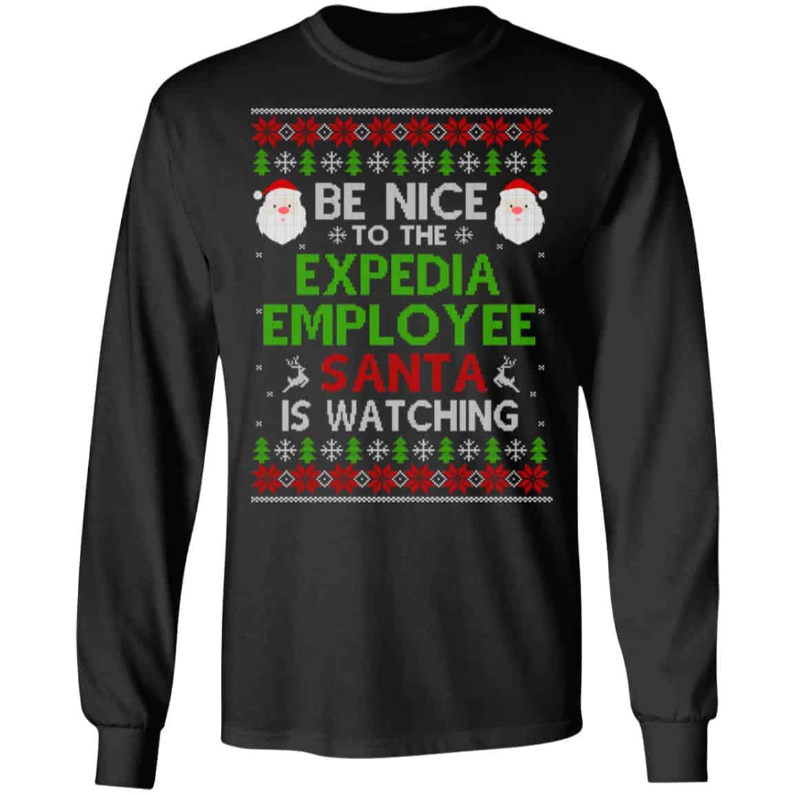 Be Nice To The Expedia Employee Santa Is Watching Christmas Sweater, Shirt, Hoodie