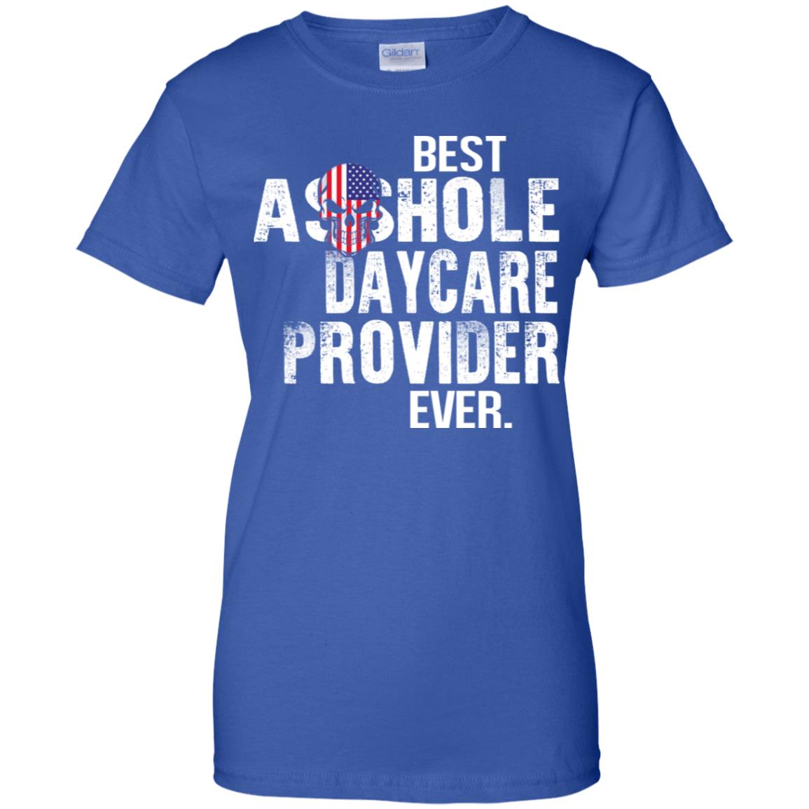Best Asshole Daycare Provider Ever T-Shirts, Hoodie, Tank