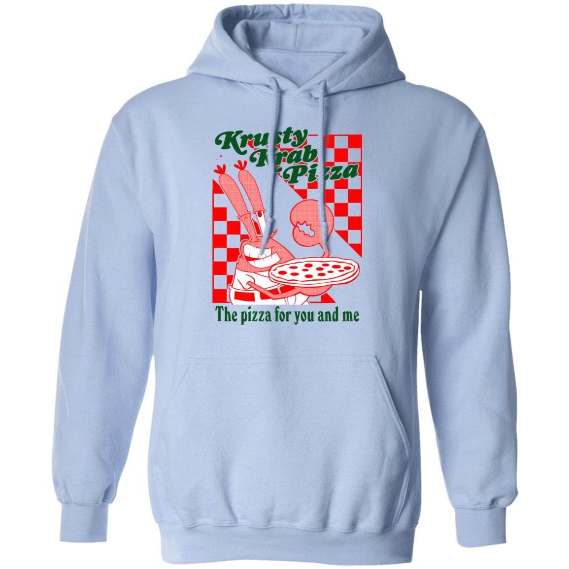 Krusty Krab Pizza The Pizza For You And Me Shirt, Hoodie, Tank