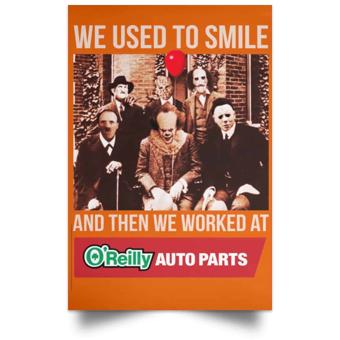 We Used To Smile And Then We Worked At O’Reilly Auto Parts Poster