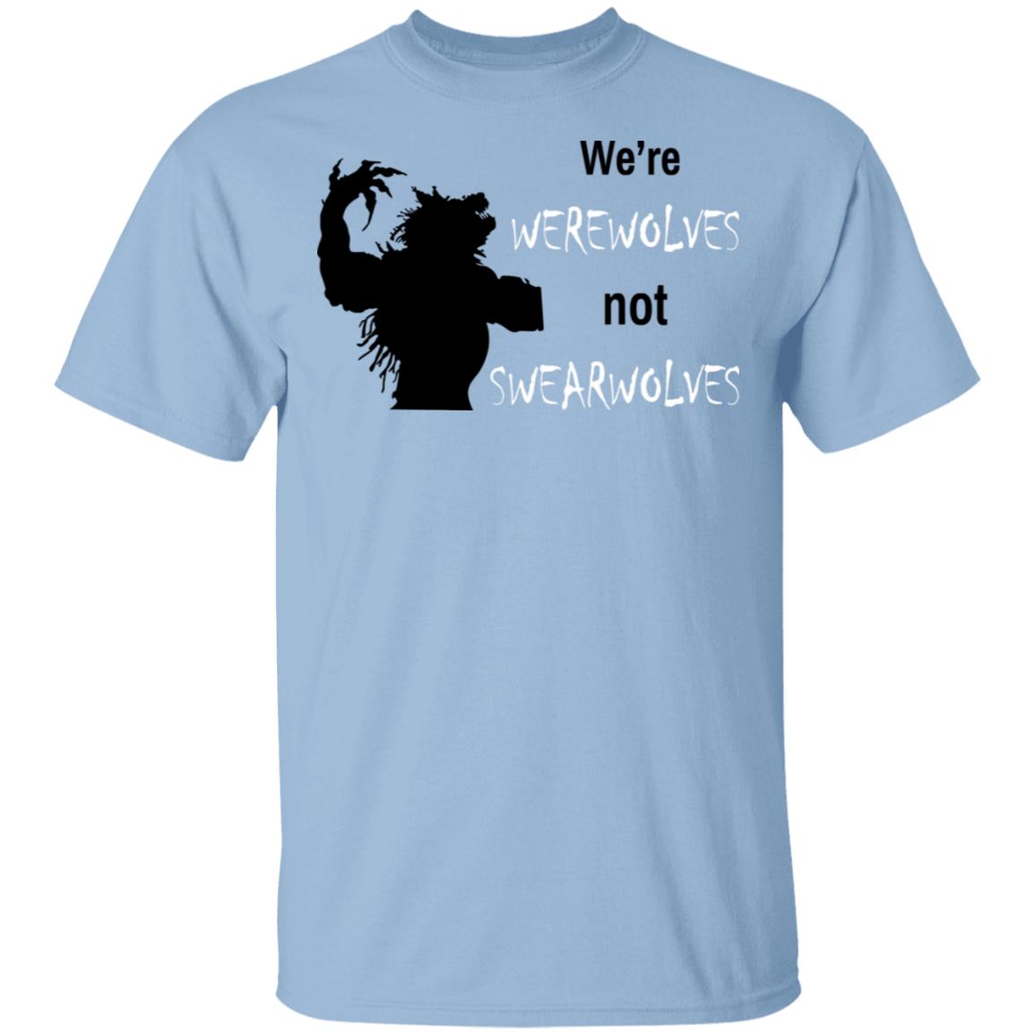 We’re Werewolves Not Swearwolves Shirt, Hoodie, Tank